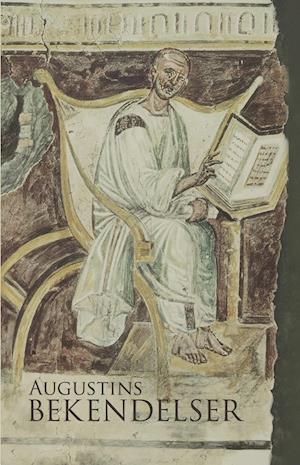 Augustins bekendelser - Oversat fra Augustinus: Confessiones af Torben Damsholt - Bog