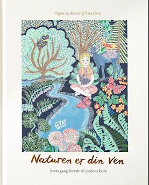 Naturen er din ven - Lisa Grue - Bog