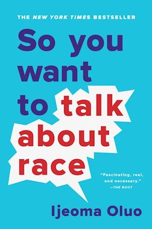 So You Want to Talk About Race - Ijeoma Oluo - Bog