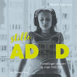 Stille ADHD - Majbritt Augustinus - Lydbog