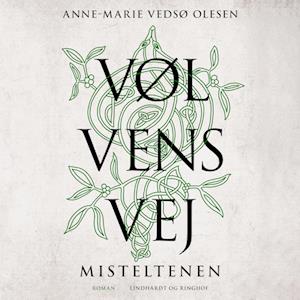 Vølvens vej - Misteltenen - Anne-Marie Vedsø Olesen - Lydbog
