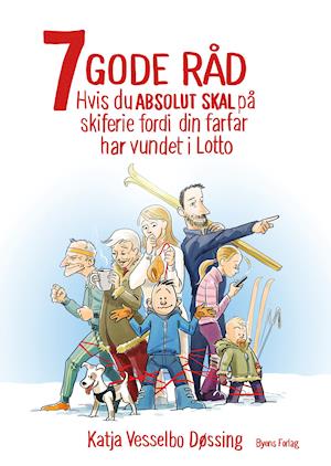 7 gode råd hvis du absolut skal på skiferie, fordi din farfar har vundet i lotto - Katja Vesselbo Døssing - Bog