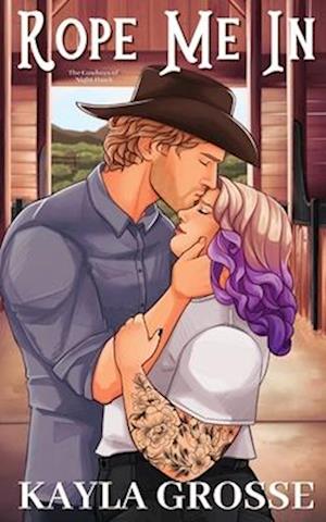 Rope Me In (The Cowboys of Night Hawk) - Kayla Grosse - Bog