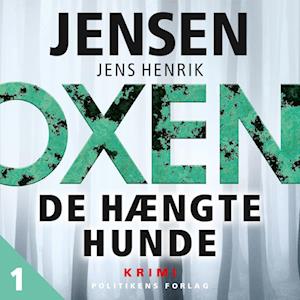 OXEN – De hængte hunde - Jens Henrik Jensen - Lydbog