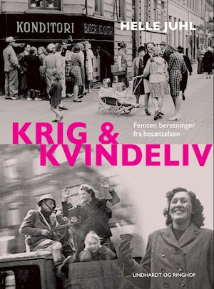 Krig og kvindeliv - Helle Juhl - Bog
